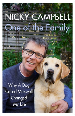 One of the Family : Why A Dog Called Maxwell Changed My Life-9781529304251