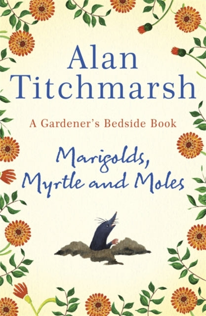 Marigolds, Myrtle and Moles : A Gardener's Bedside Book-9781529311150