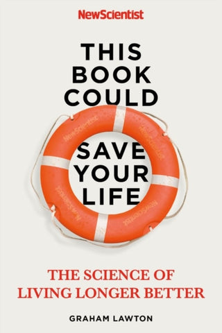 This Book Could Save Your Life : The Science of Living Longer Better-9781529311303