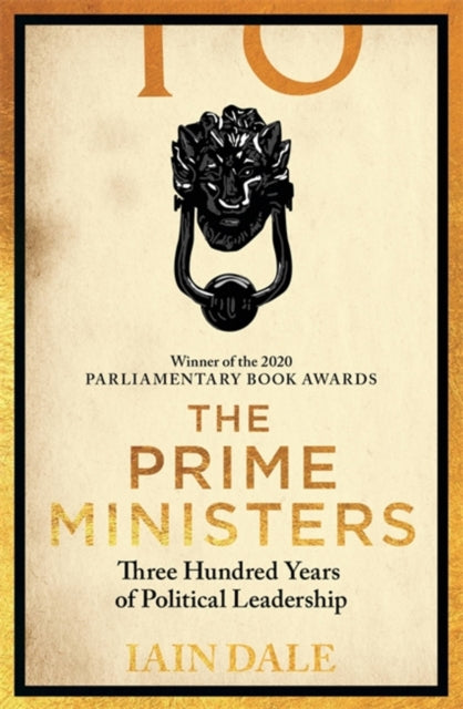 The Prime Ministers : Winner of the PARLIAMENTARY BOOK AWARDS 2020-9781529312164
