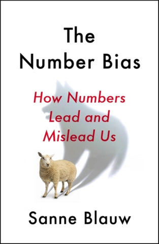 The Number Bias : How Numbers Lead and Mislead Us-9781529342734