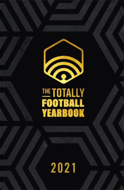 The Totally Football Yearbook : From the team behind the hit podcast with a foreword from Jamie Carragher-9781529346749