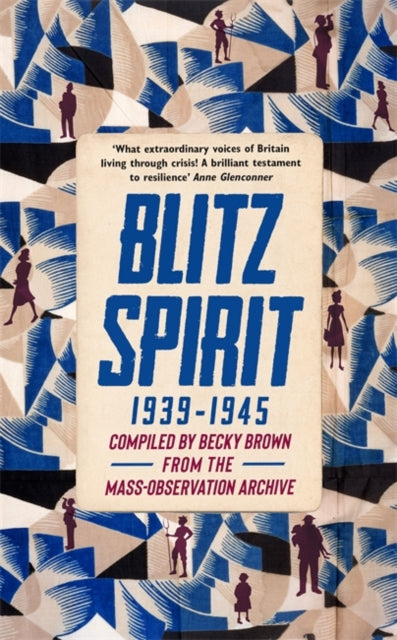 Blitz Spirit : Voices of Britain Living Through Crisis, 1939-1945-9781529347050