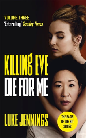 Killing Eve: Die For Me : The basis for the BAFTA-winning Killing Eve TV series-9781529351538