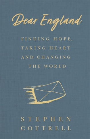 Dear England : Finding Hope, Taking Heart and Changing the World-9781529360950