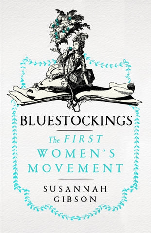 Bluestockings : The First Women's Movement-9781529369991