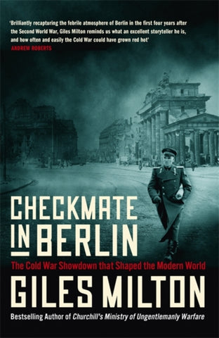 Checkmate in Berlin : The Cold War Showdown that Shaped the Modern World-9781529393156