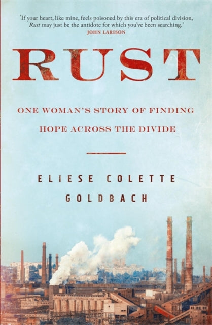 Rust : One woman's story of finding hope across the divide-9781529402810