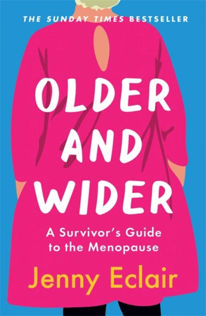 Older and Wider : A Survivor's Guide to the Menopause-9781529403572