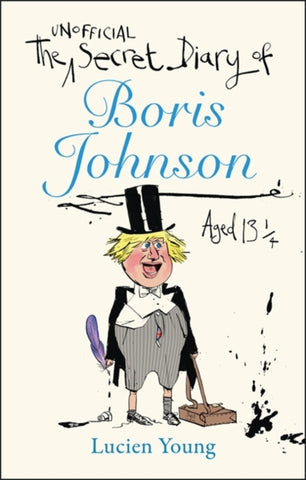 The Secret Diary of Boris Johnson Aged 131/4-9781529406641