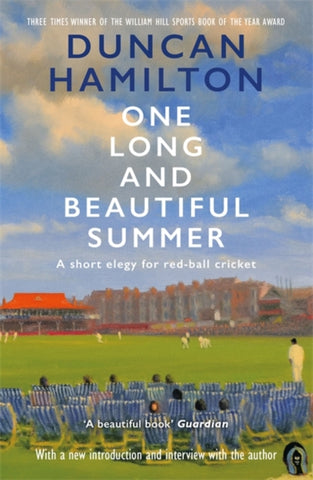One Long and Beautiful Summer : A Short Elegy For Red-Ball Cricket-9781529408393