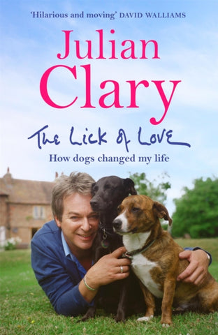 The Lick of Love : How dogs changed my life-9781529412536