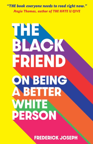 The Black Friend: On Being a Better White Person-9781529500615