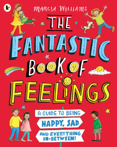 The Fantastic Book of Feelings: A Guide to Being Happy, Sad and Everything In-Between!-9781529504095