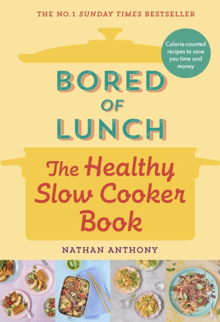Bored of Lunch: The Healthy Slow Cooker Book : THE NUMBER ONE BESTSELLER-9781529903546