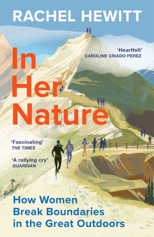 In Her Nature : How Women Break Boundaries in the Great Outdoors-9781529920055