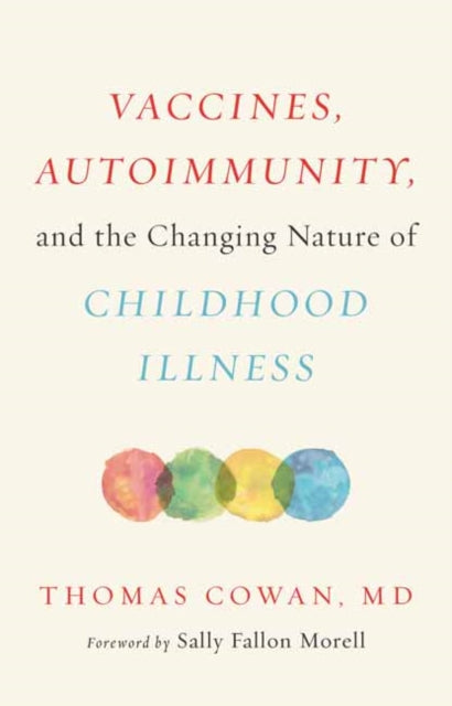 Vaccines, Autoimmunity, and the Changing Nature of Childhood Illness-9781603587778