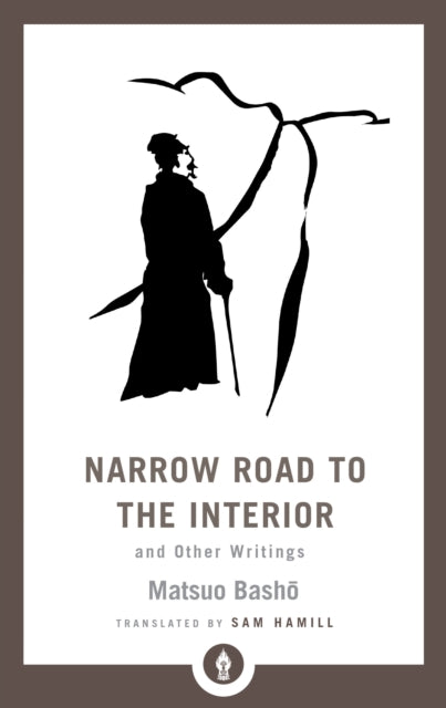 Narrow Road to the Interior : And Other Writings-9781611806892