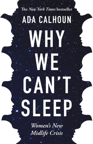 Why We Can't Sleep : Women's New Midlife Crisis-9781611854664