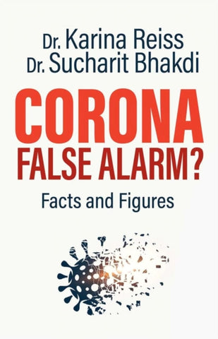 Corona, False Alarm? : Facts and Figures-9781645020578