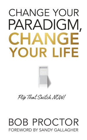 Change Your Paradigm, Change Your Life-9781722505615