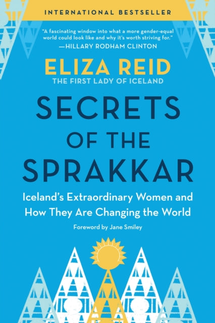 Secrets of the Sprakkar : Iceland's Extraordinary Women and How They Are Changing the World-9781728259413