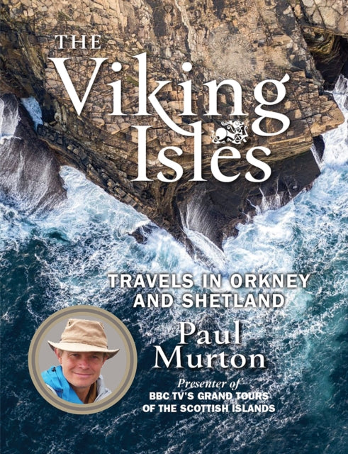 The Viking Isles : Travels in Orkney and Shetland-9781780275802
