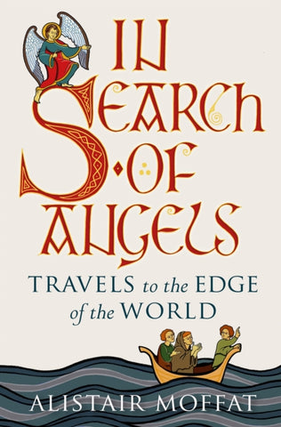 In Search of Angels : Travels to the Edge of the World-9781780276724