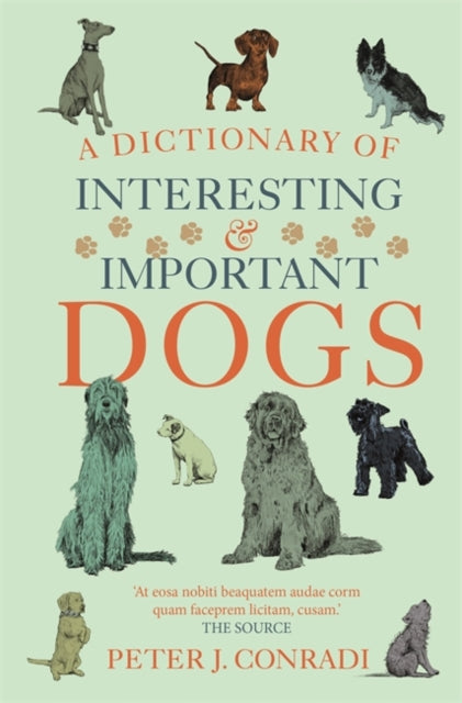 A Dictionary of Interesting and Important Dogs-9781780725178