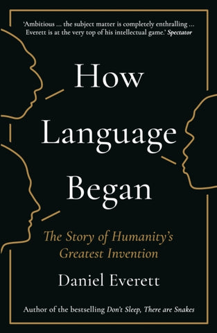 How Language Began : The Story of Humanity's Greatest Invention-9781781253939