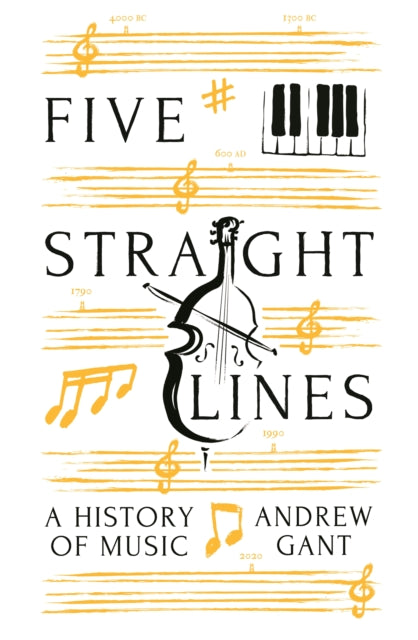 Five Straight Lines : A History of Music-9781781257777