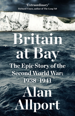 Britain at Bay : The Epic Story of the Second World War: 1938-1941-9781781257814