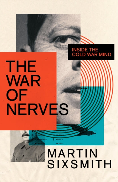The War of Nerves : Inside the Cold War Mind-9781781259122