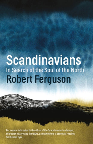 Scandinavians : In Search of the Soul of the North-9781781858950