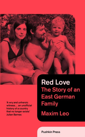 Red Love : The Story of an East German Family-9781782270423