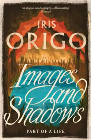 Images and Shadows : Part of a Life-9781782272663
