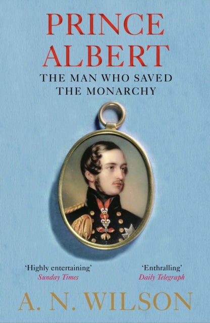 Prince Albert : The Man Who Saved the Monarchy-9781782398332