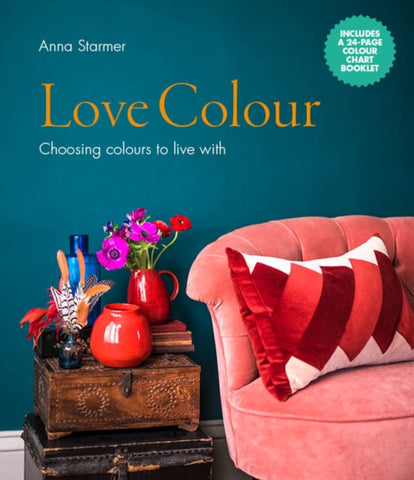 Love Colour : Choosing colours to live with-9781782405788