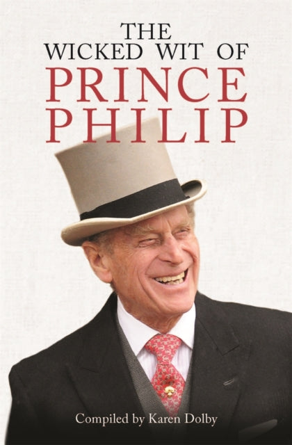 The Wicked Wit of Prince Philip-9781782438823