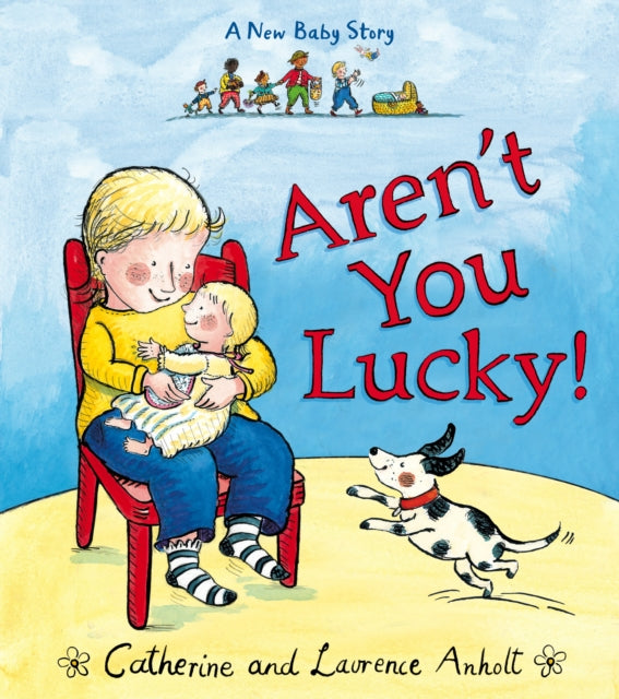 Aren't You Lucky! : A New Baby Story-9781782952305