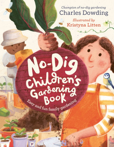 The No-Dig Children's Gardening Book-9781783128686