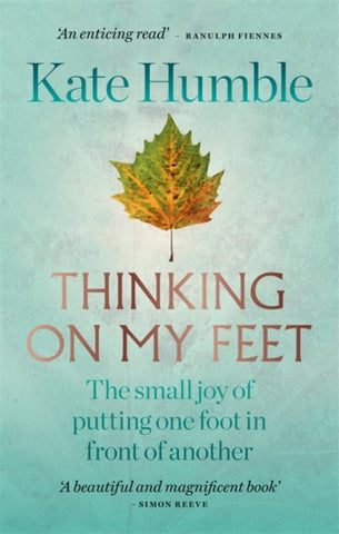 Thinking on My Feet : The small joy of putting one foot in front of another-9781783253159