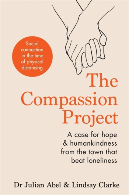 The Compassion Project : A case for hope and humankindness from the town that beat loneliness-9781783253364