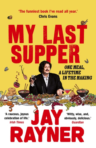 My Last Supper : One Meal, a Lifetime in the Making-9781783351473