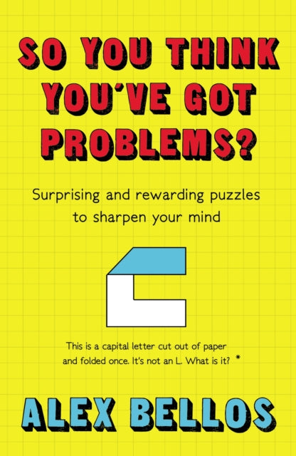 So You Think You've Got Problems? : Surprising and rewarding puzzles to sharpen your mind-9781783351916