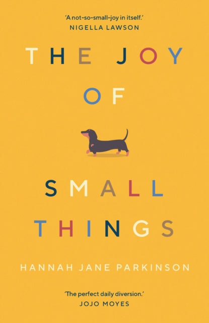 The Joy of Small Things : 'A not-so-small joy in itself.' Nigella Lawson-9781783352364