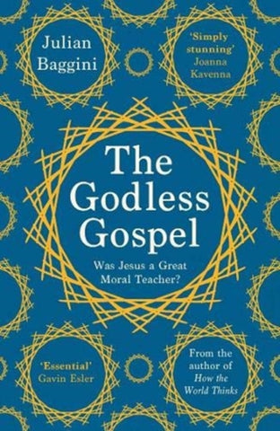 The Godless Gospel : Was Jesus A Great Moral Teacher?-9781783782321