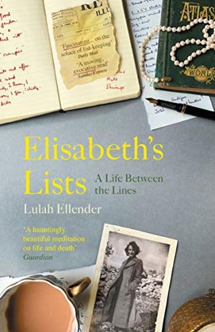 Elisabeth's Lists : A Life Between the Lines-9781783783854