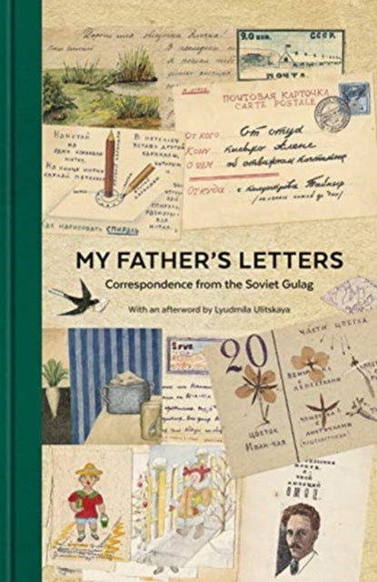 My Father's Letters : Correspondence from the Soviet Gulag-9781783785285