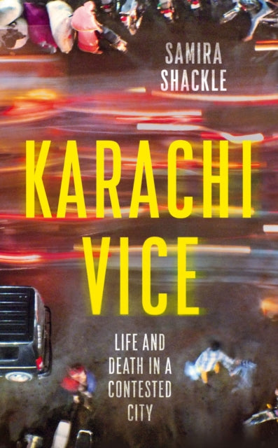 Karachi Vice : Life and Death in a Contested City-9781783785391